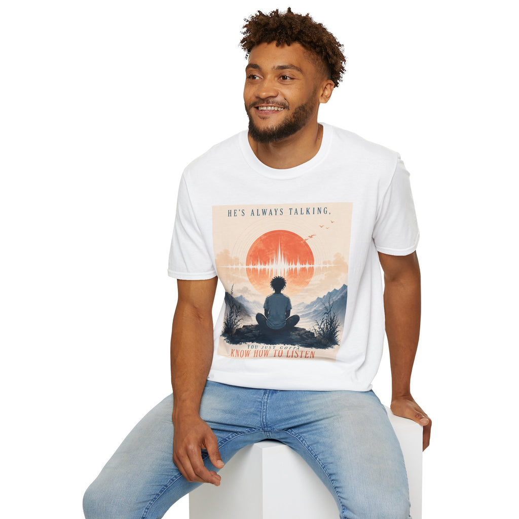 He is always talking T-Shirt