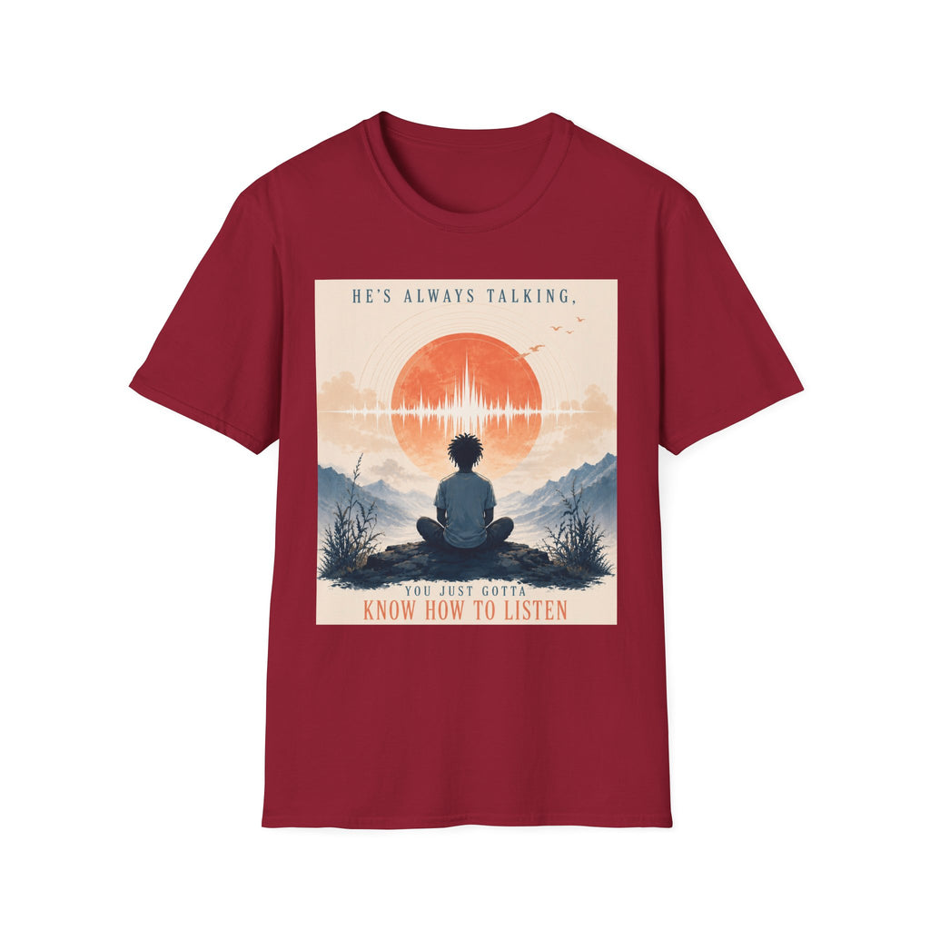 He is always talking T-Shirt