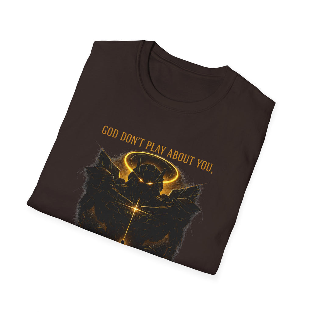God dont play about you  T-Shirt