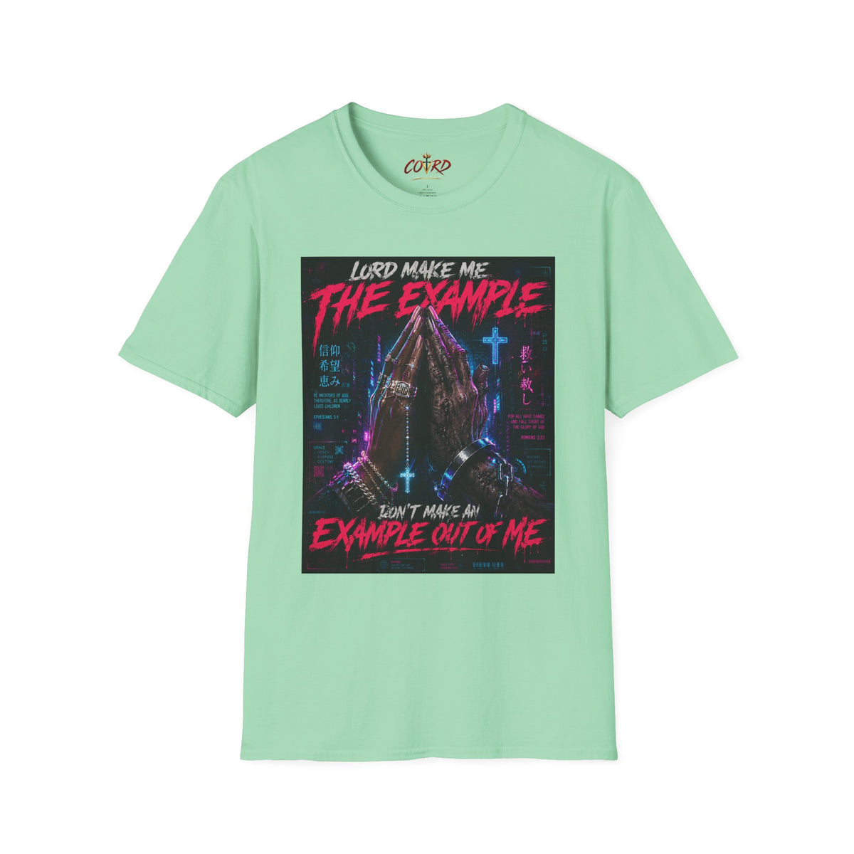 Lord Make Me The Example T-Shirt (cyberpunk)