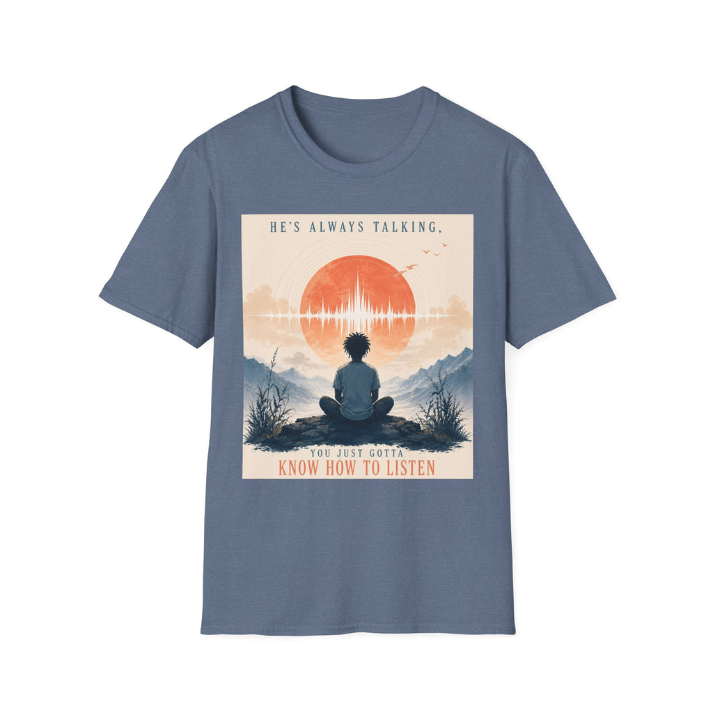 He is always talking T-Shirt