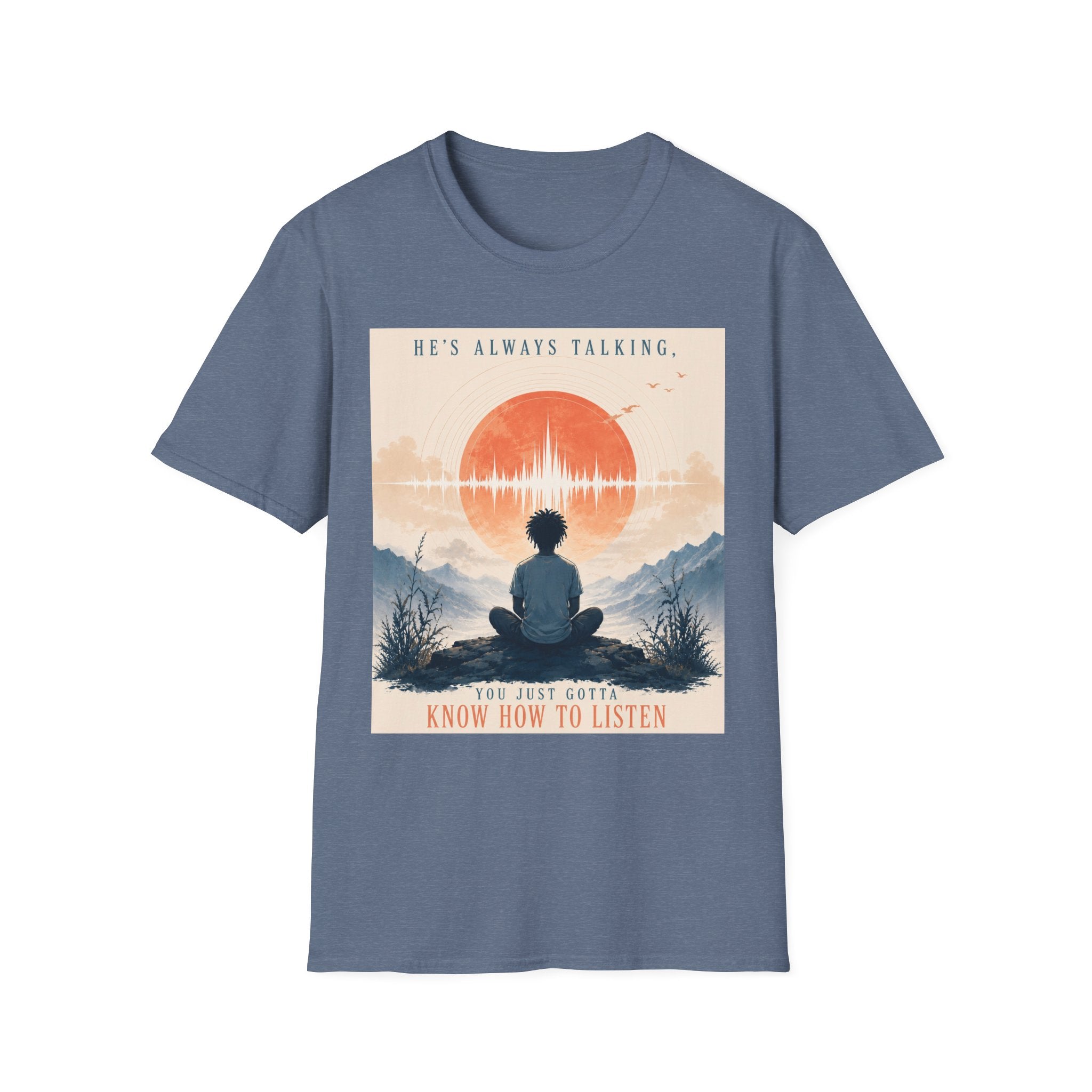 He is always talking T-Shirt
