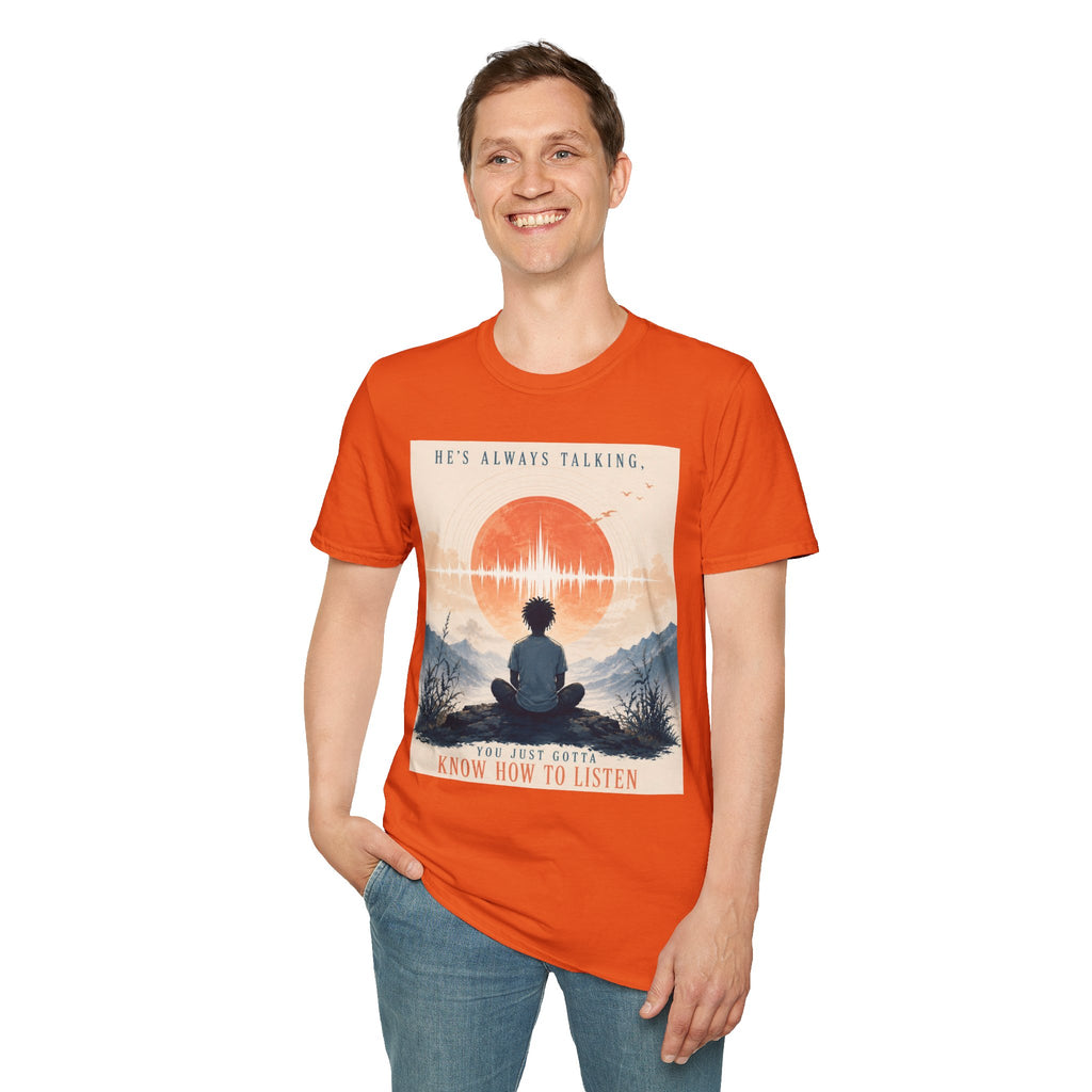 He is always talking T-Shirt