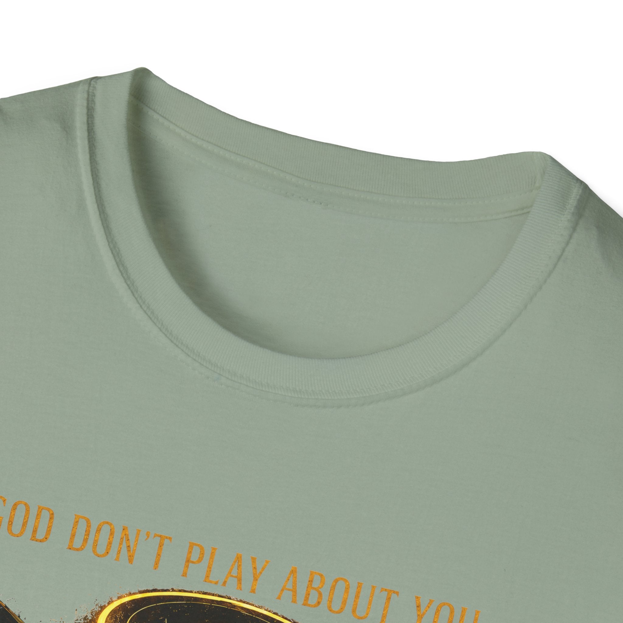 God dont play about you  T-Shirt