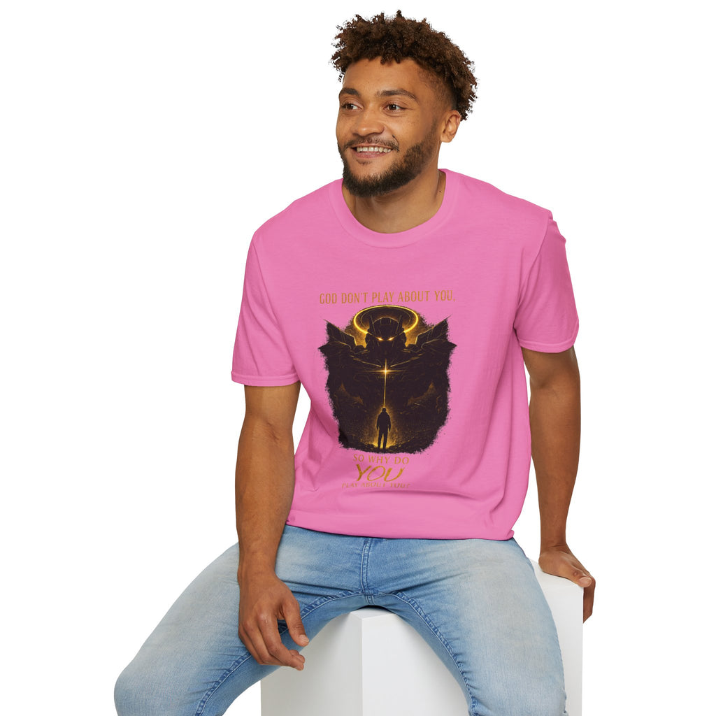 God dont play about you  T-Shirt