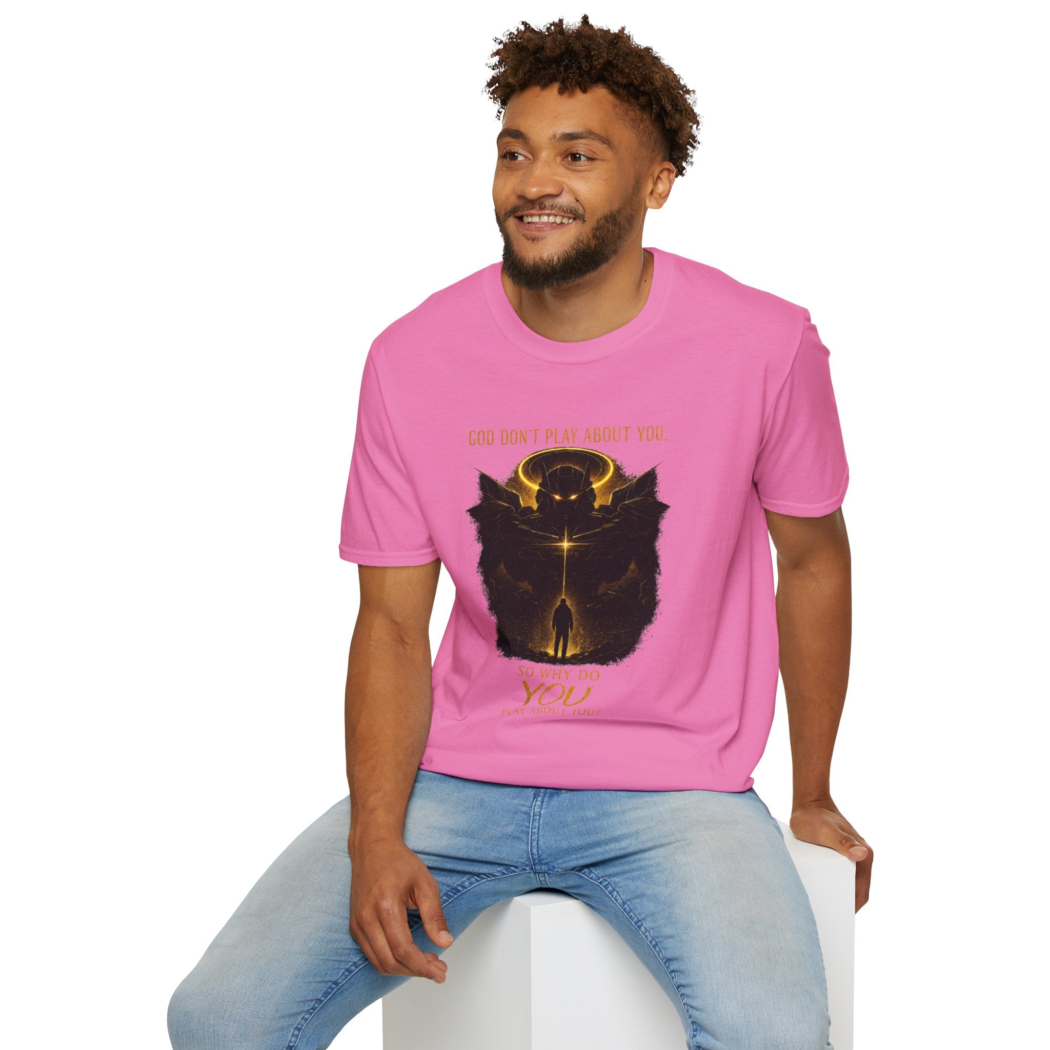 God dont play about you  T-Shirt