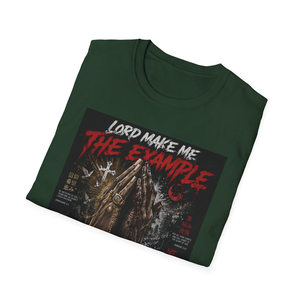 Lord Make Me The Example T-Shirt