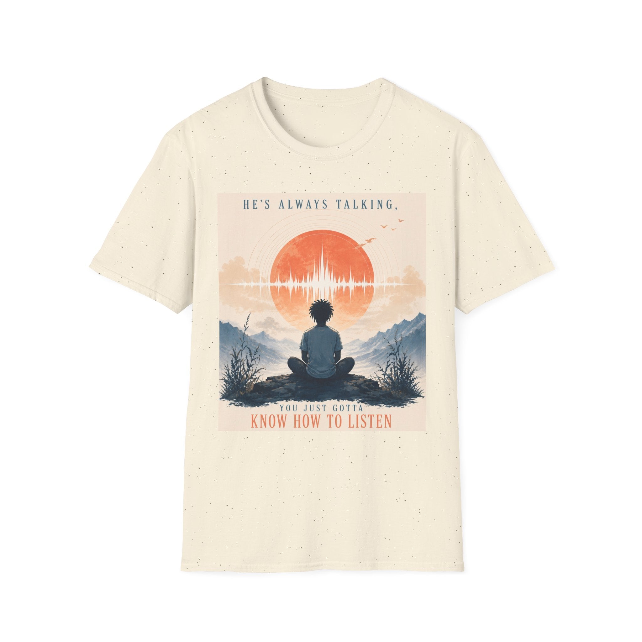 He is always talking T-Shirt