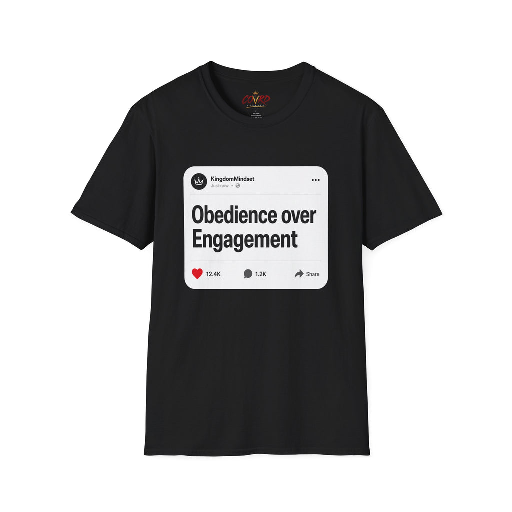 Obedience Over Engagement T-Shirt