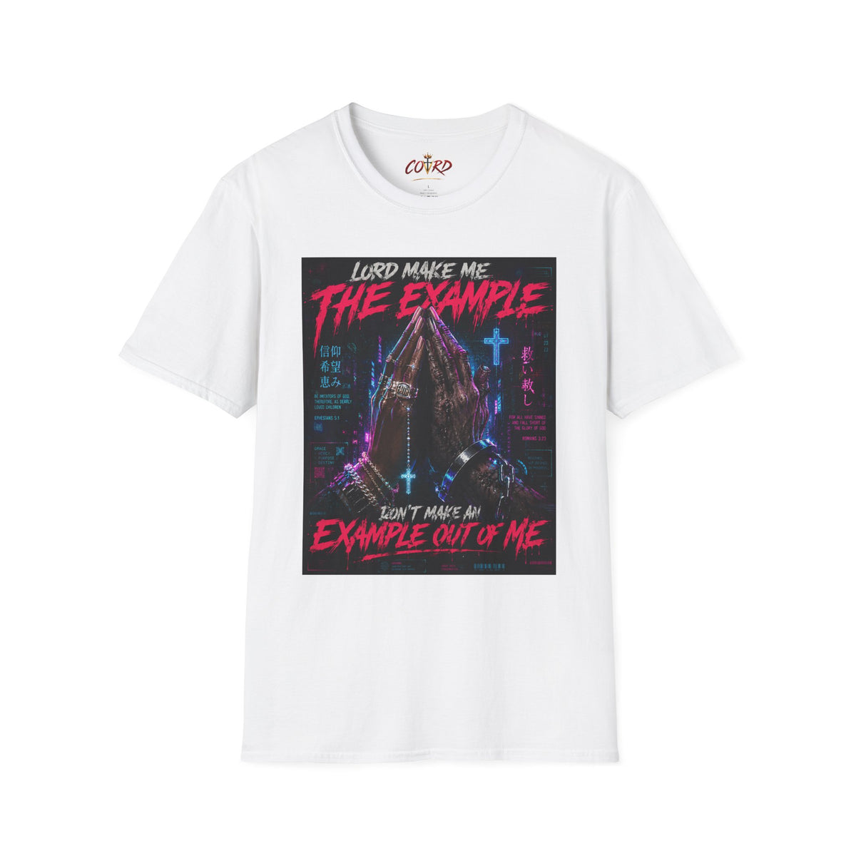 Lord Make Me The Example T-Shirt (cyberpunk)