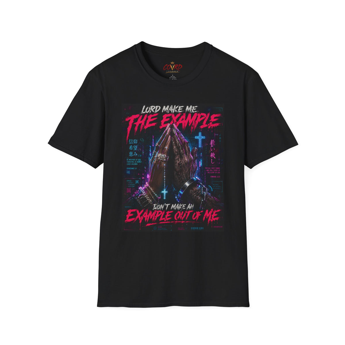 Lord Make Me The Example T-Shirt (cyberpunk)