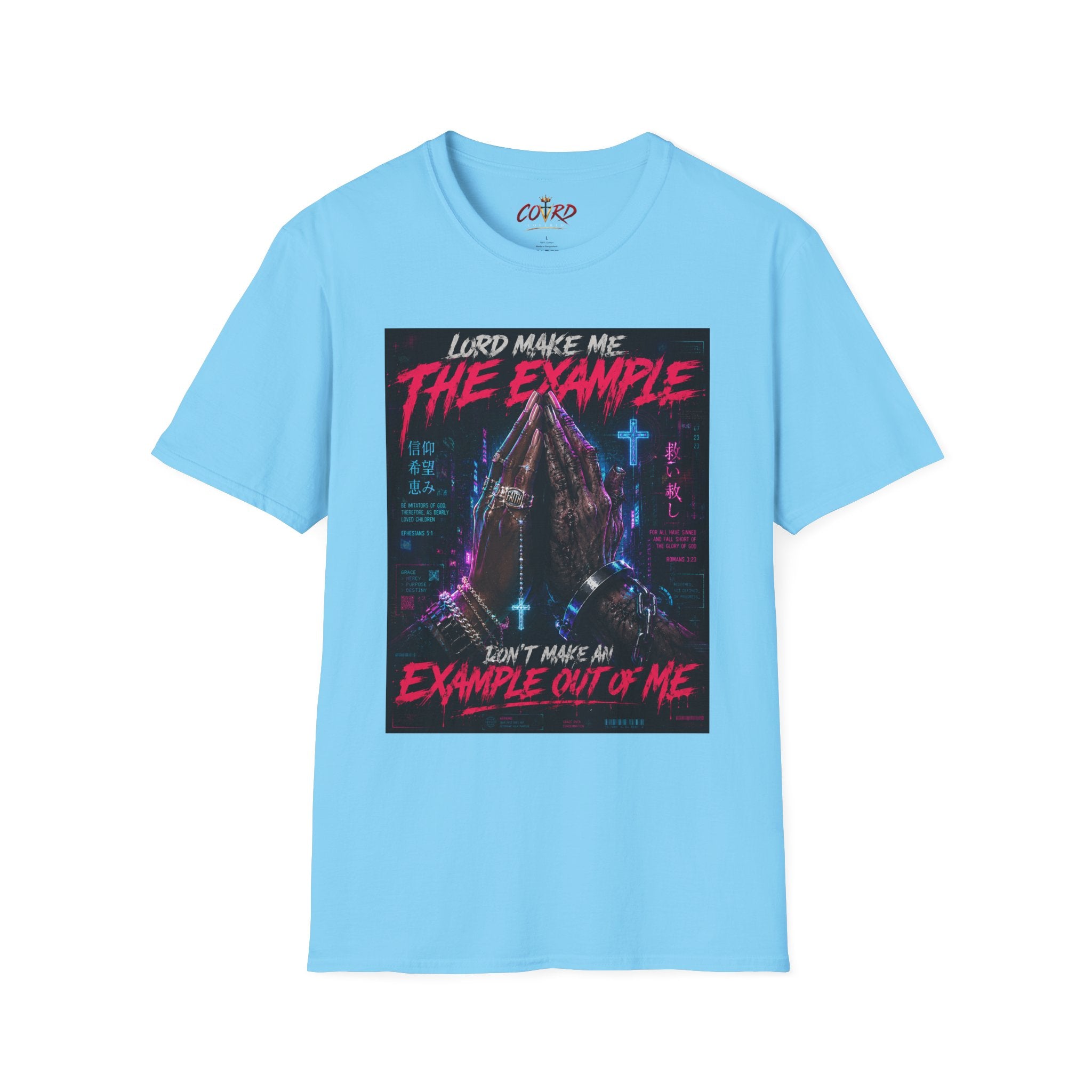 Lord Make Me The Example T-Shirt (cyberpunk)