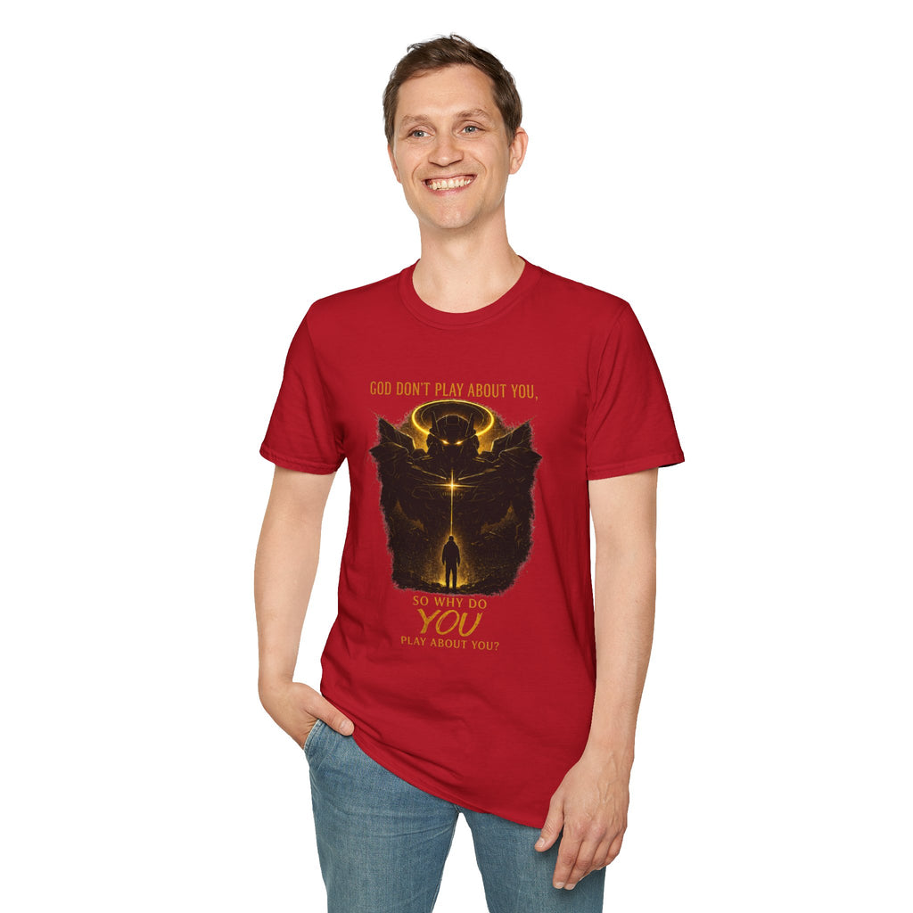 God dont play about you  T-Shirt