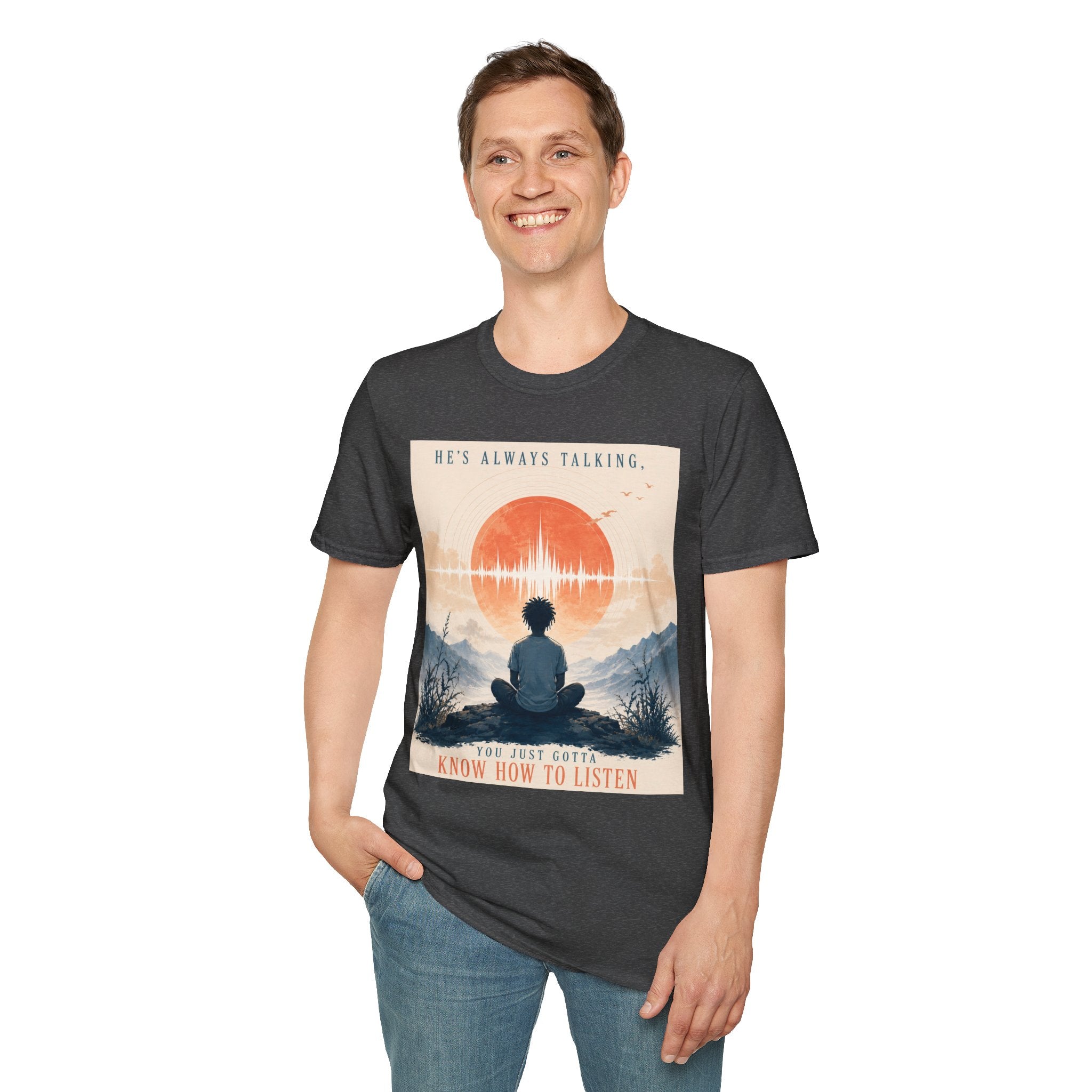 He is always talking T-Shirt