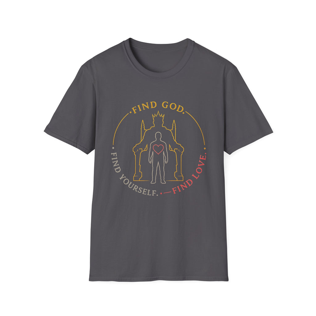 Find God Find Yourself Find Love T-Shirt