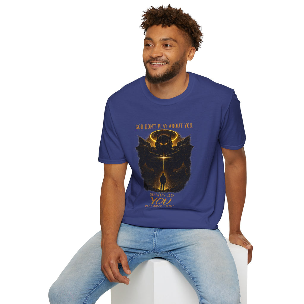 God dont play about you  T-Shirt