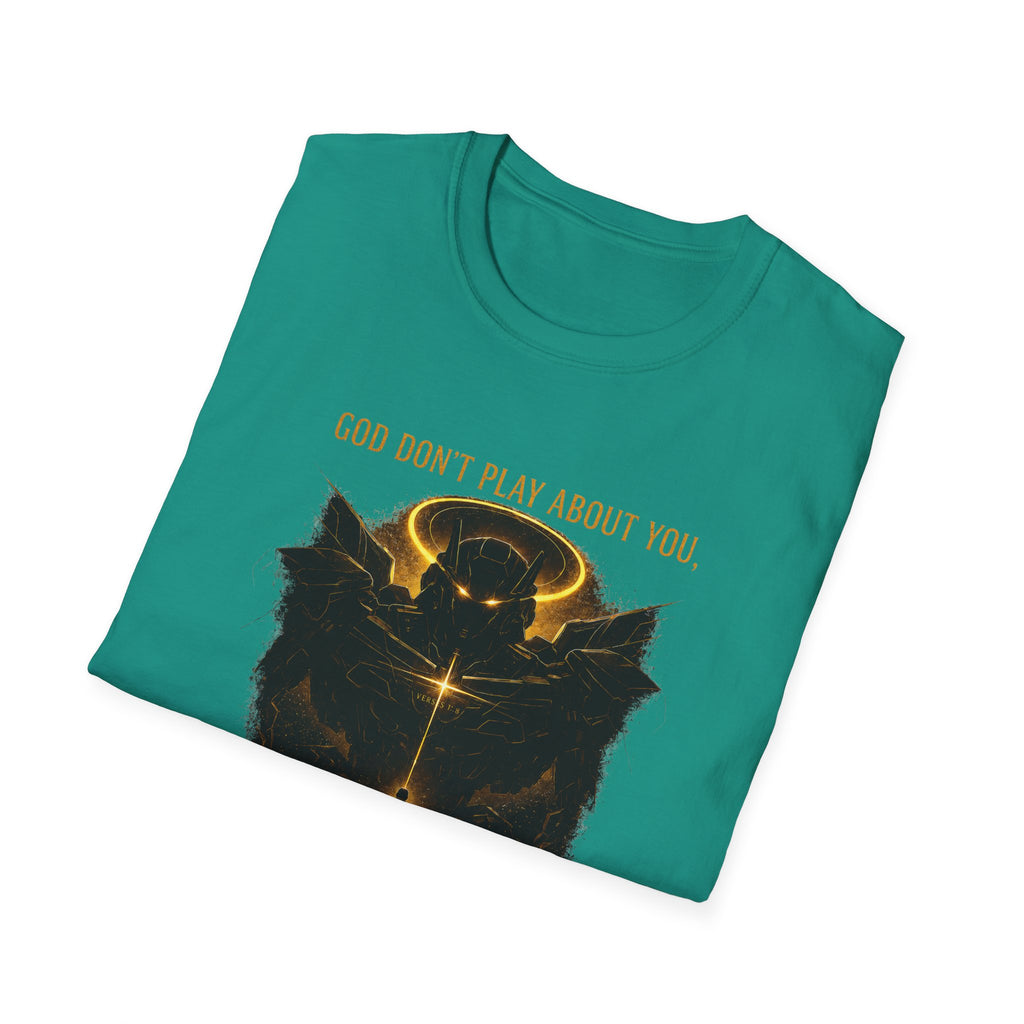 God dont play about you  T-Shirt