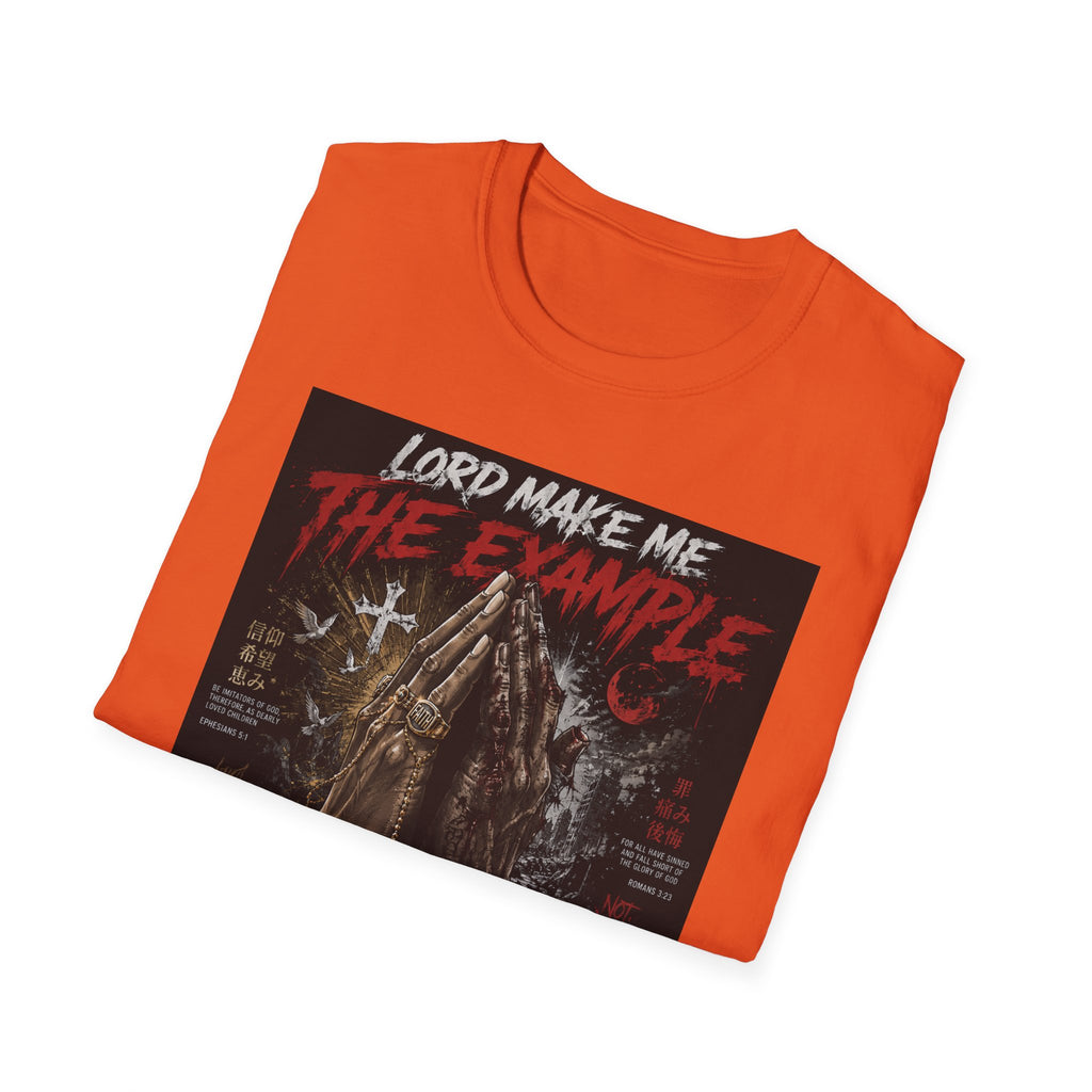 Lord Make Me The Example T-Shirt
