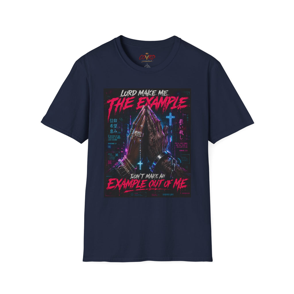 Lord Make Me The Example T-Shirt (cyberpunk)