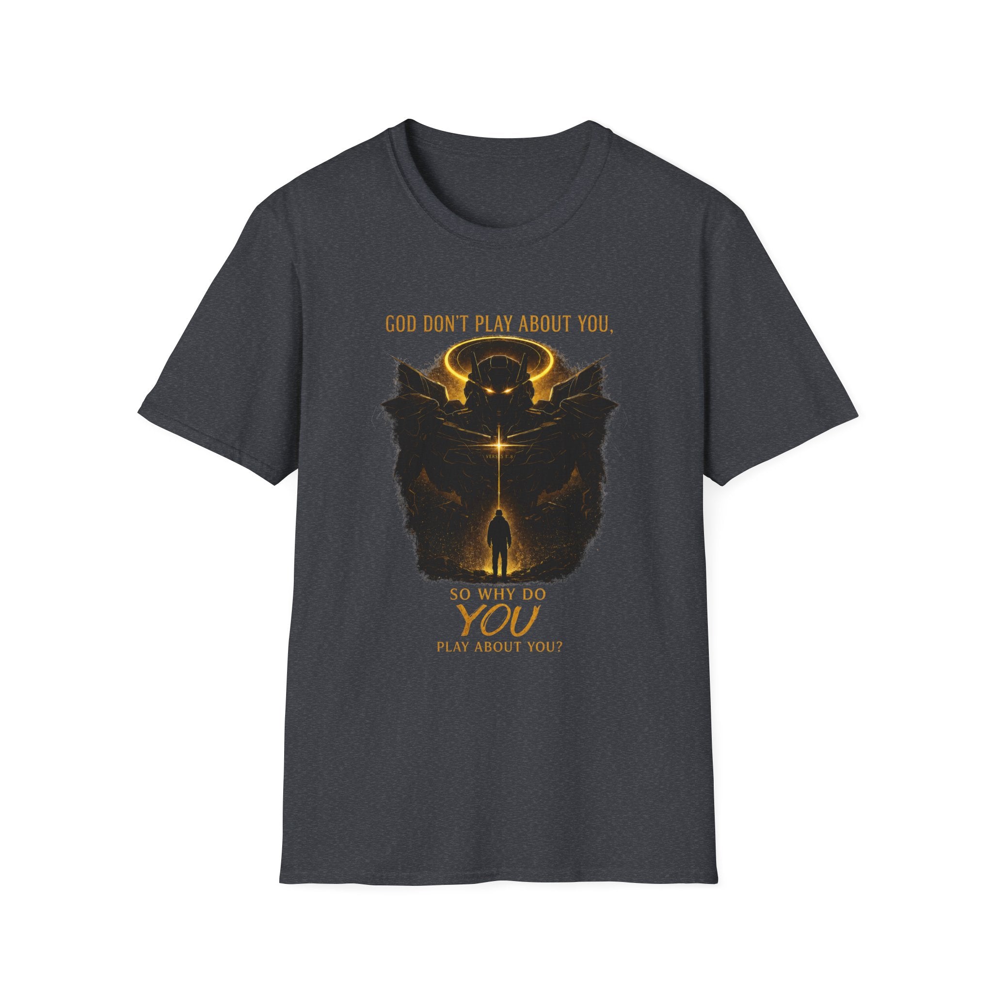 God dont play about you  T-Shirt