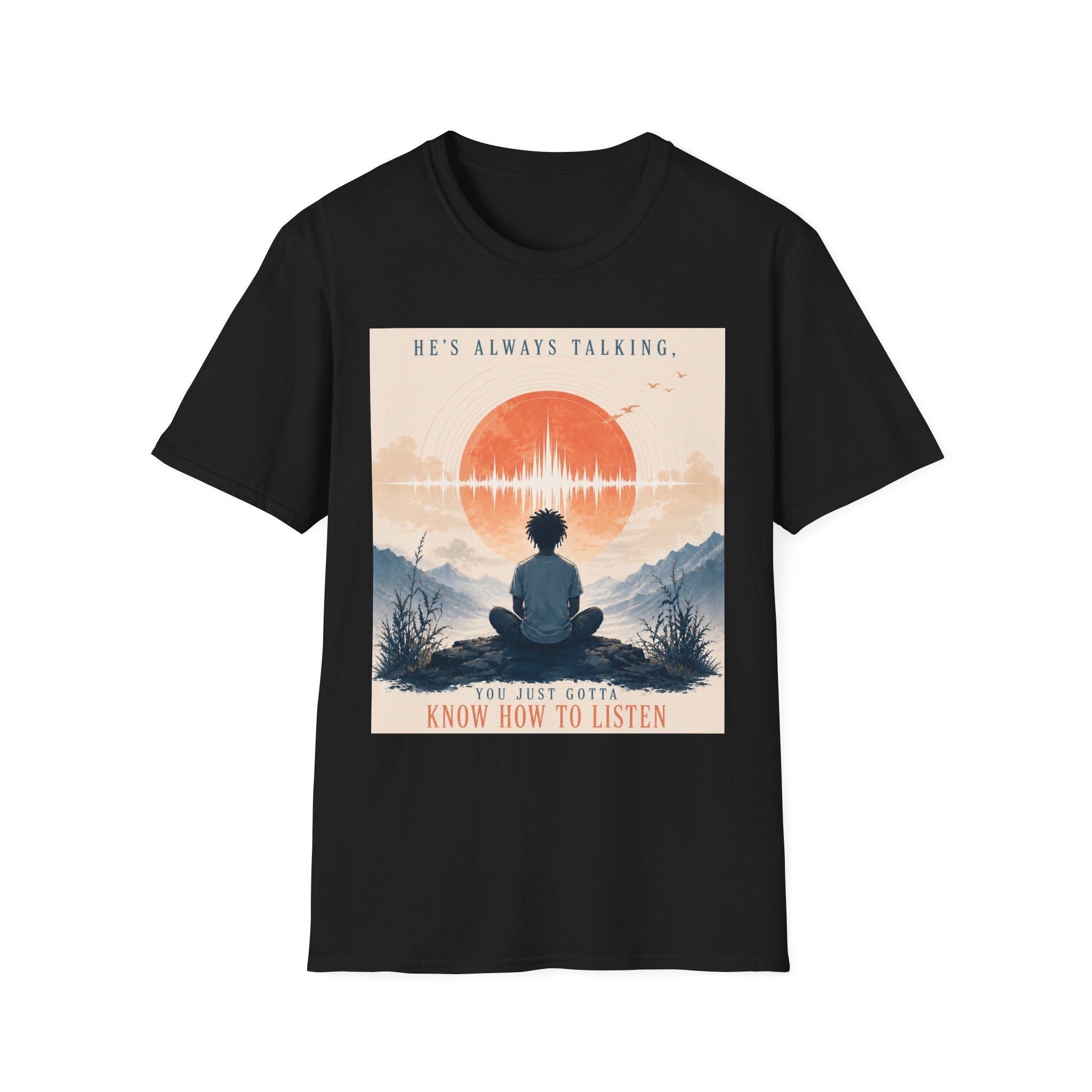 He is always talking T-Shirt