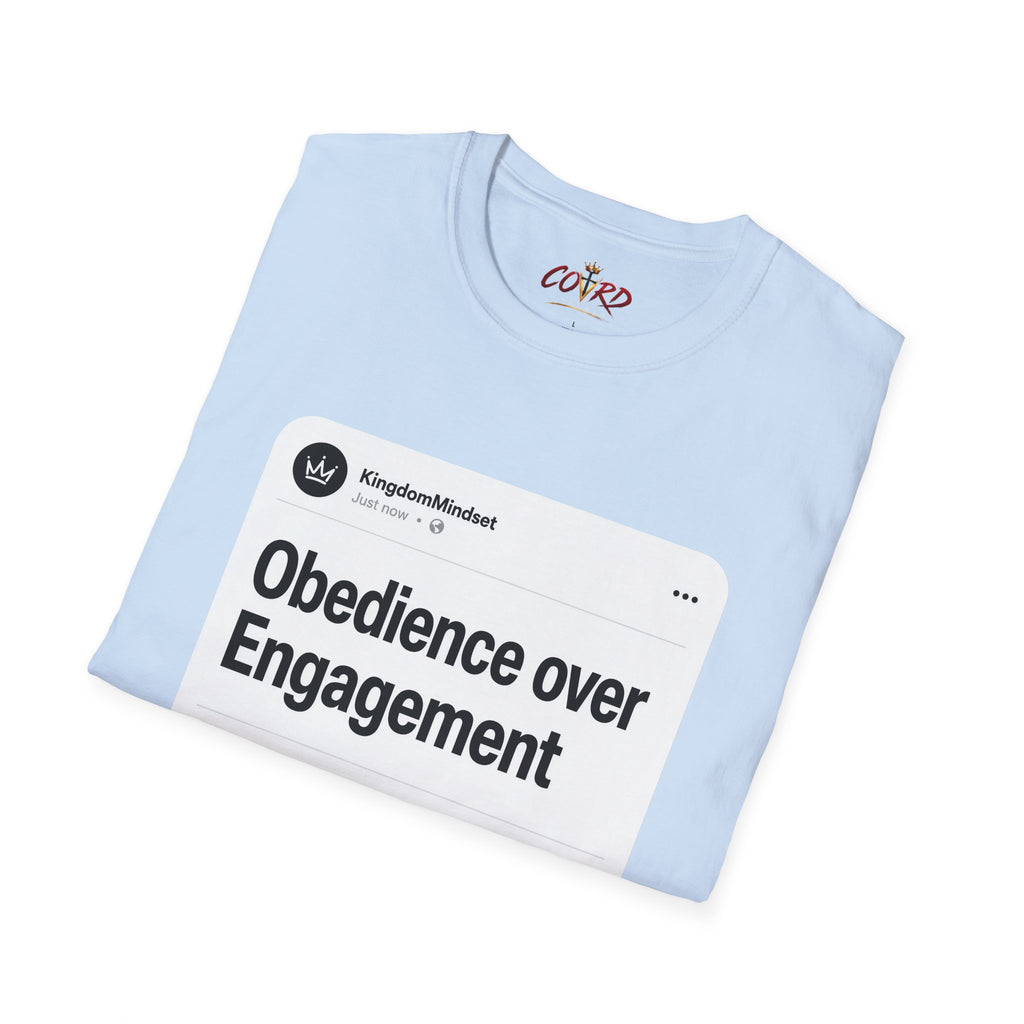 Obedience Over Engagement T-Shirt