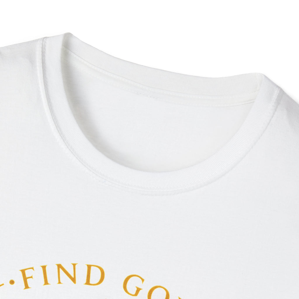 Find God Find Yourself Find Love T-Shirt