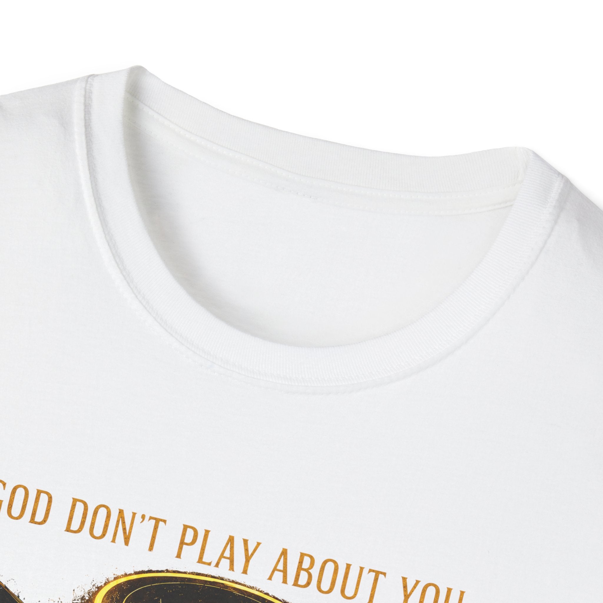 God dont play about you  T-Shirt
