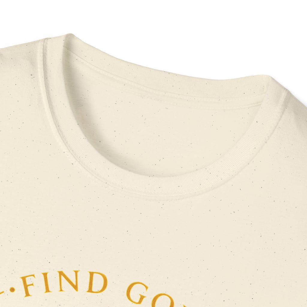 Find God Find Yourself Find Love T-Shirt