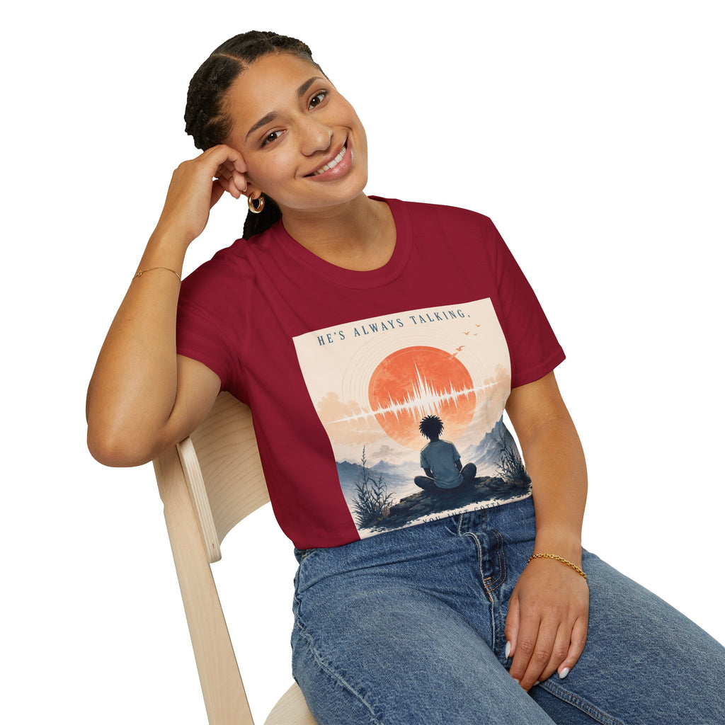 He is always talking T-Shirt
