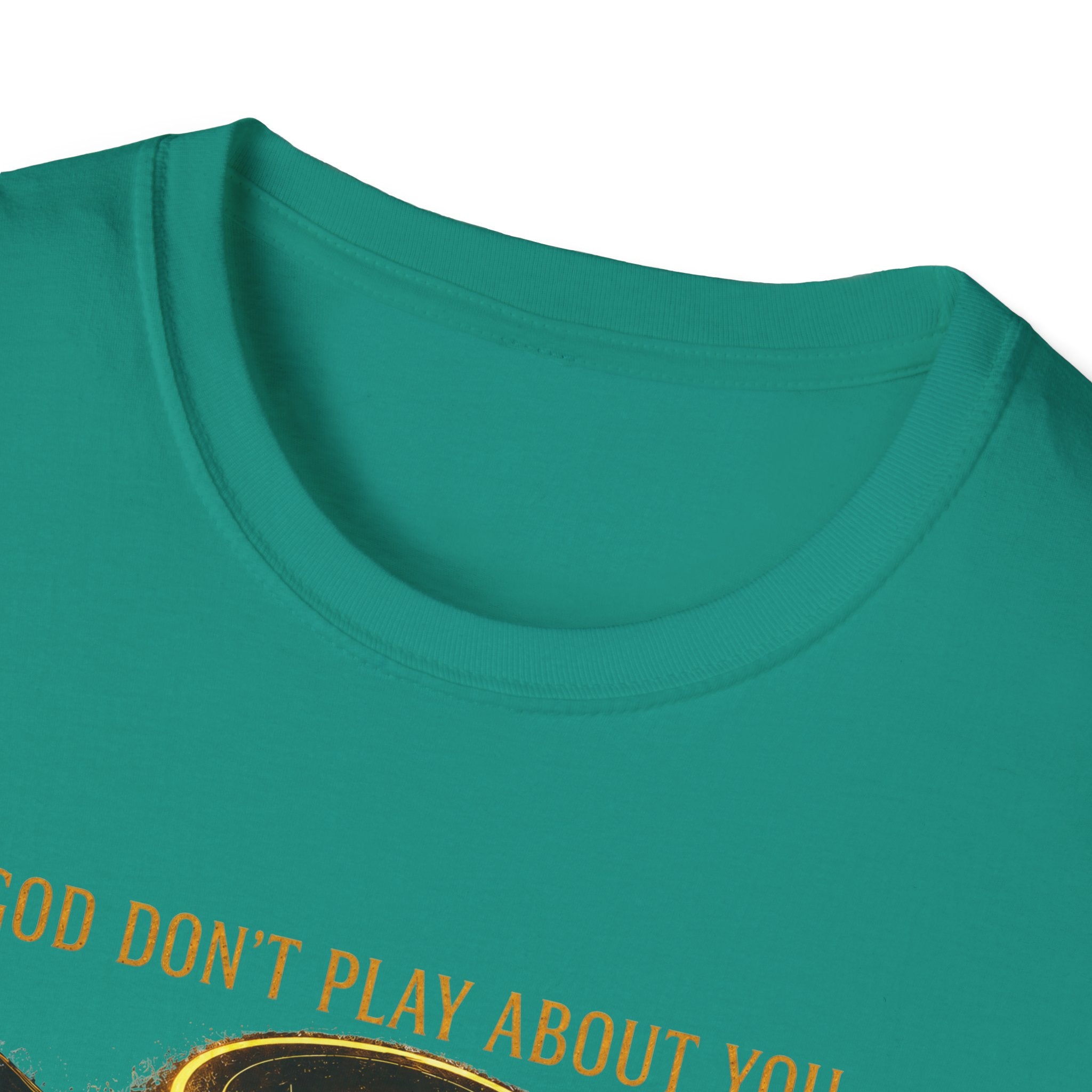 God dont play about you  T-Shirt