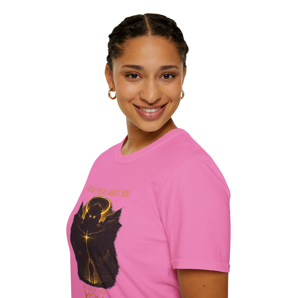 God dont play about you  T-Shirt