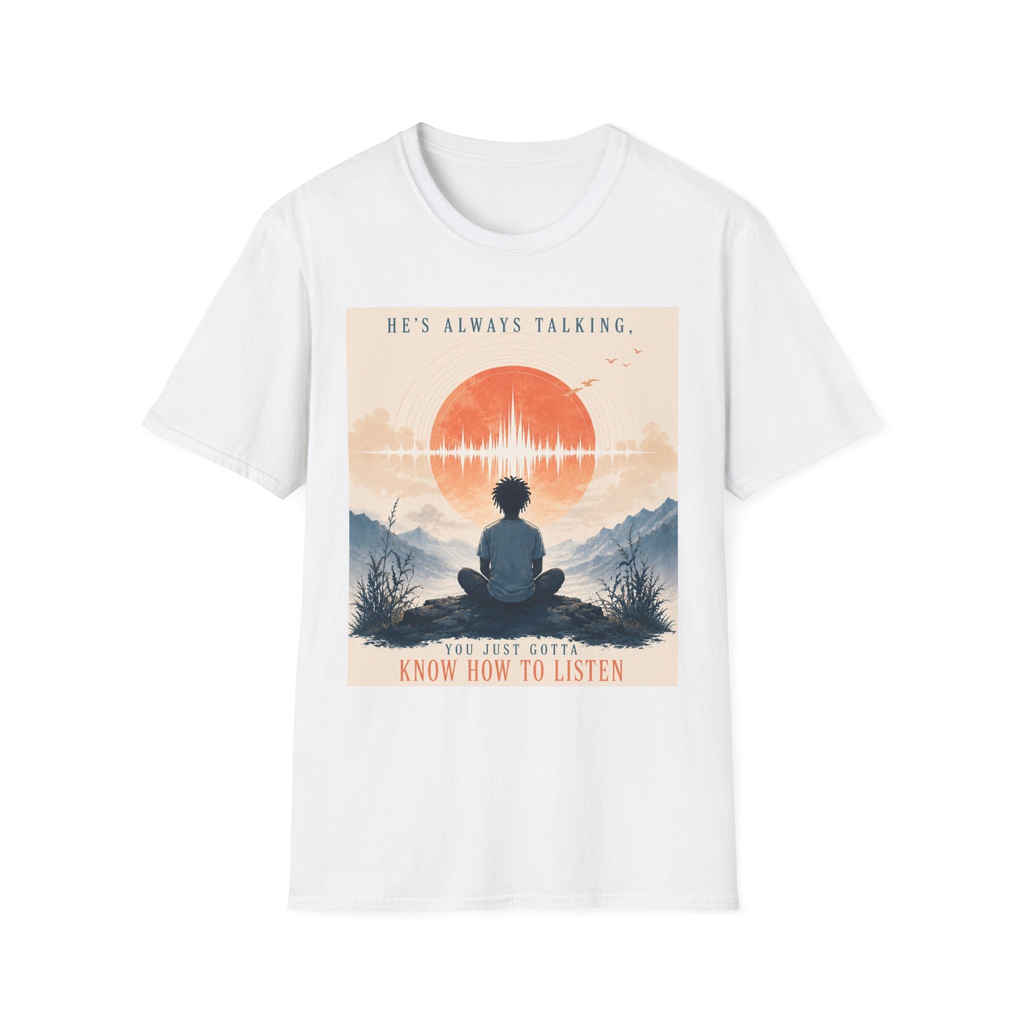 He is always talking T-Shirt