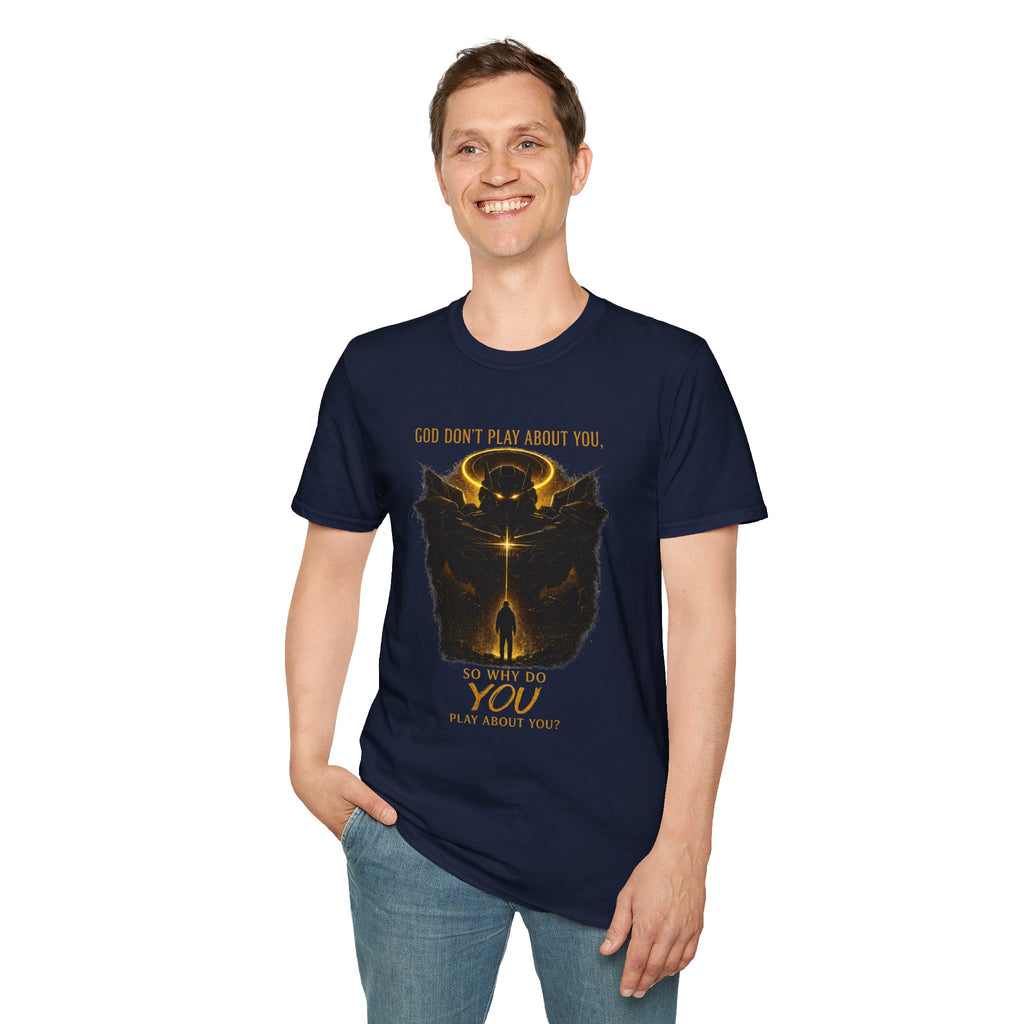 God dont play about you  T-Shirt