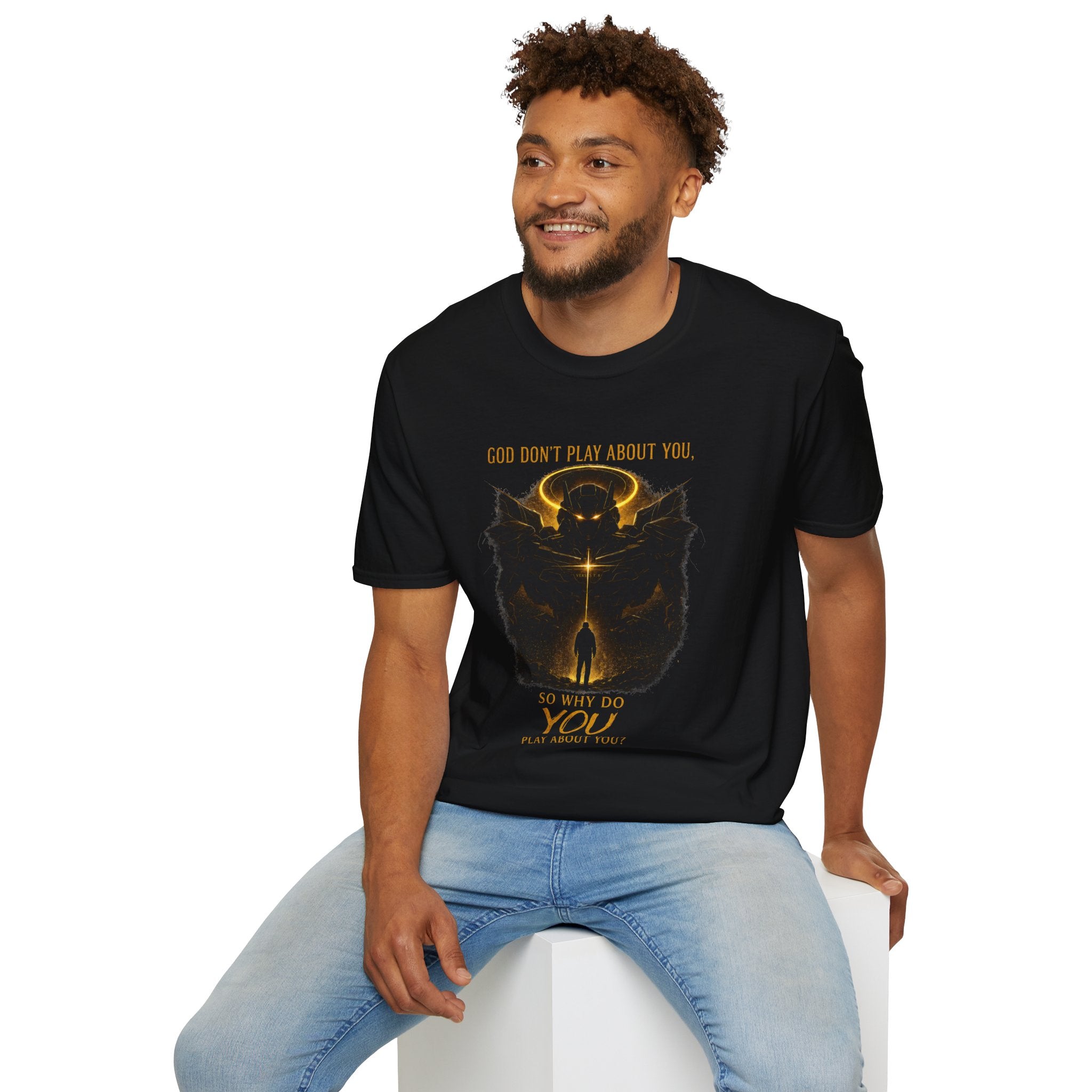God dont play about you  T-Shirt