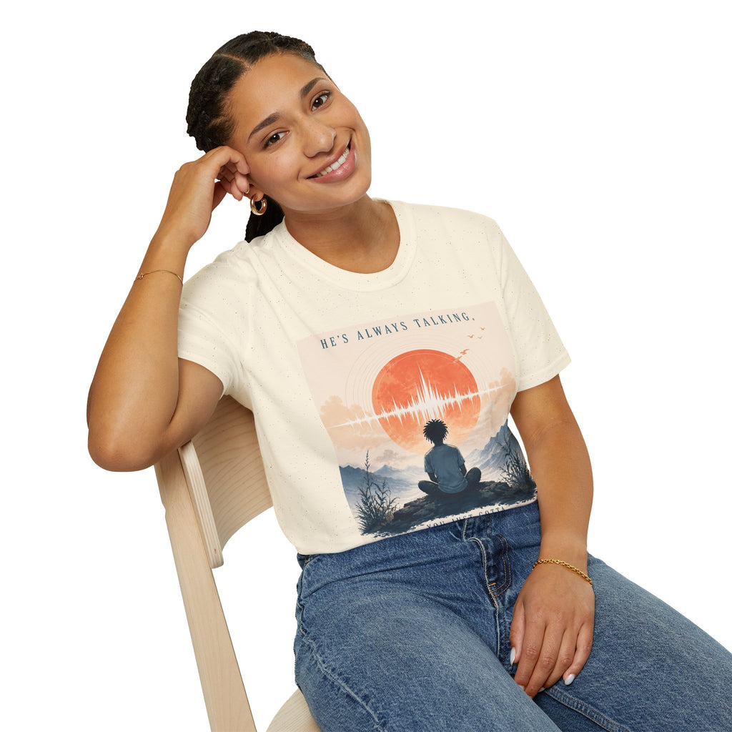 He is always talking T-Shirt