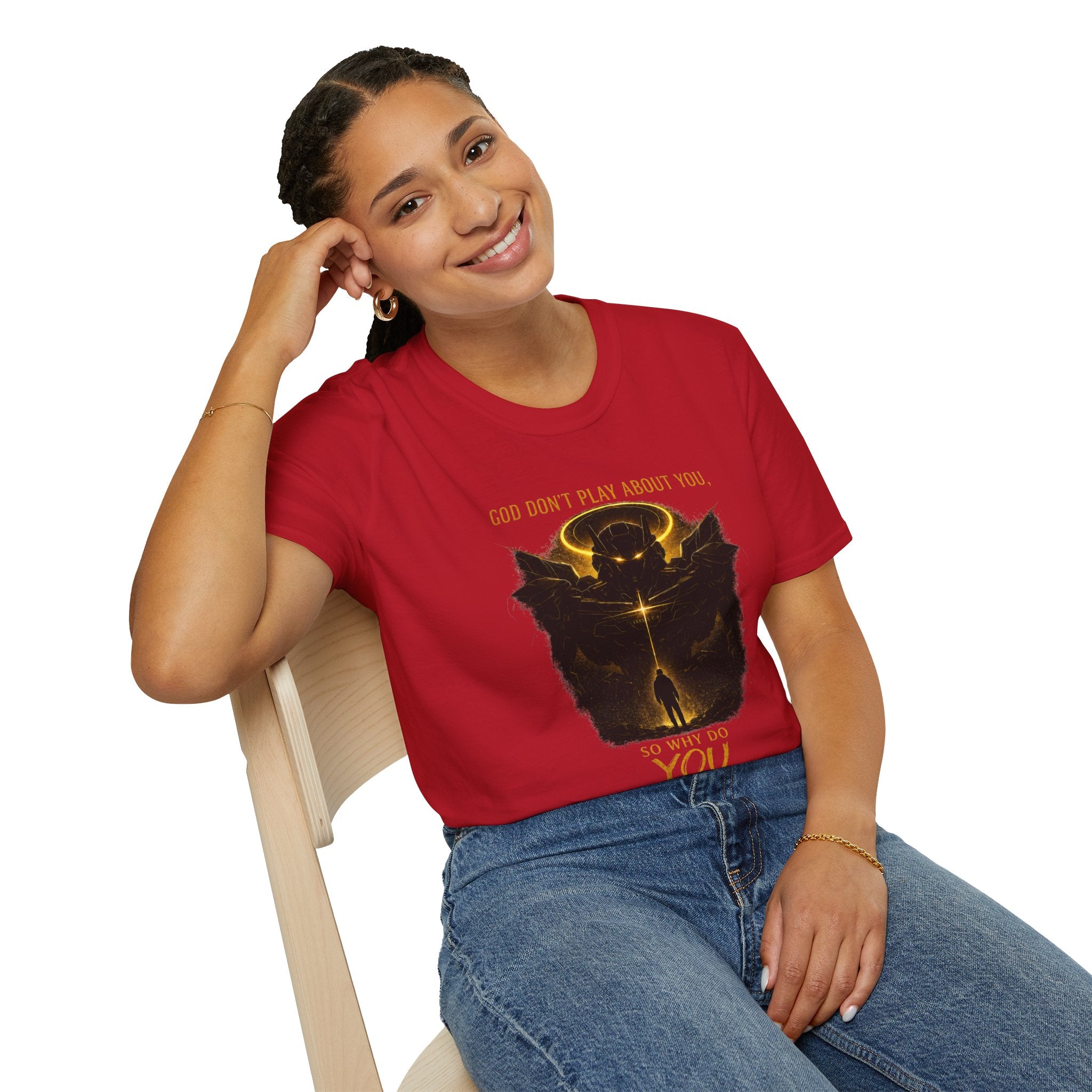 God dont play about you  T-Shirt