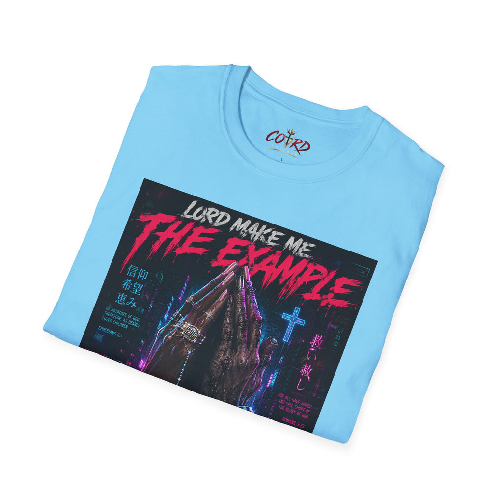 Lord Make Me The Example T-Shirt (cyberpunk)