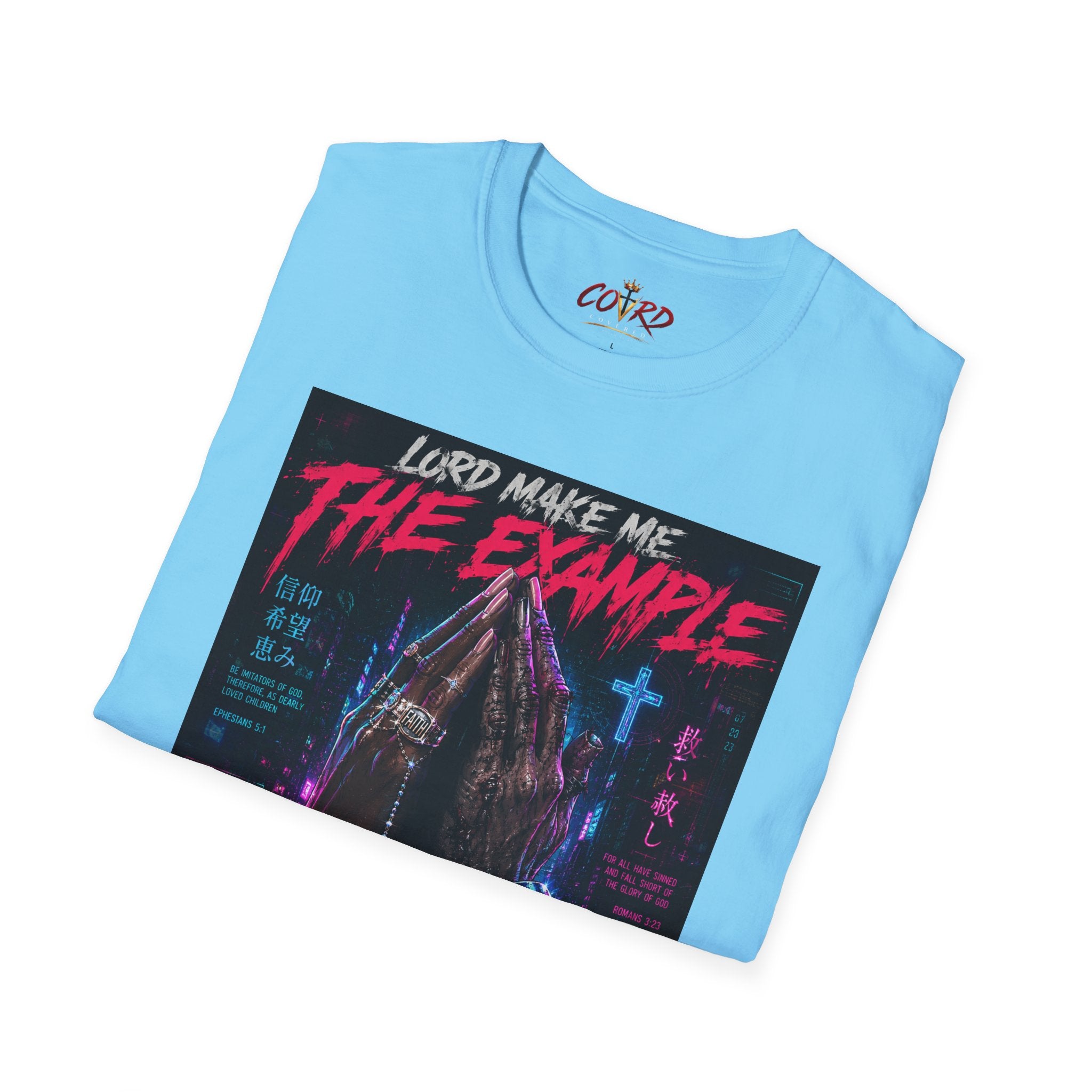 Lord Make Me The Example T-Shirt (cyberpunk)