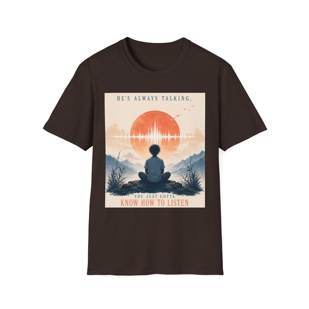 He is always talking T-Shirt