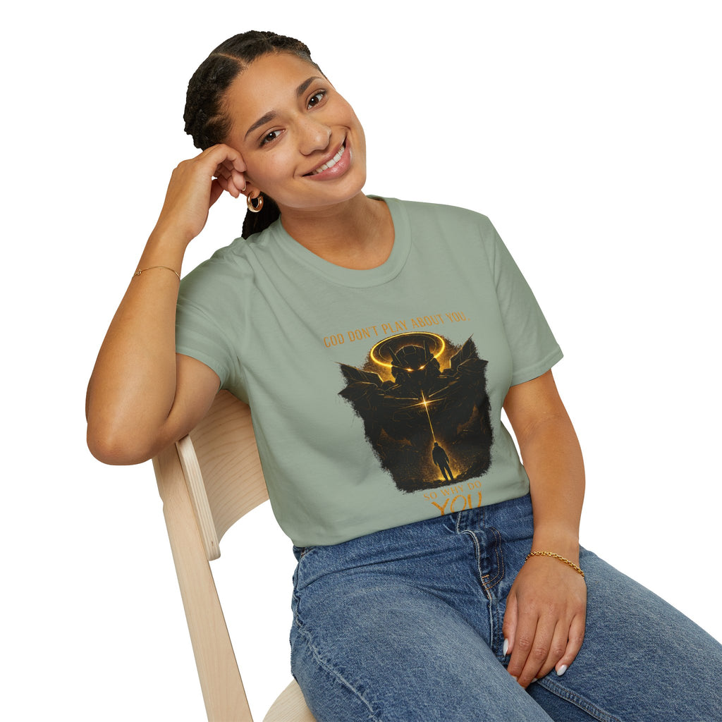 God dont play about you  T-Shirt