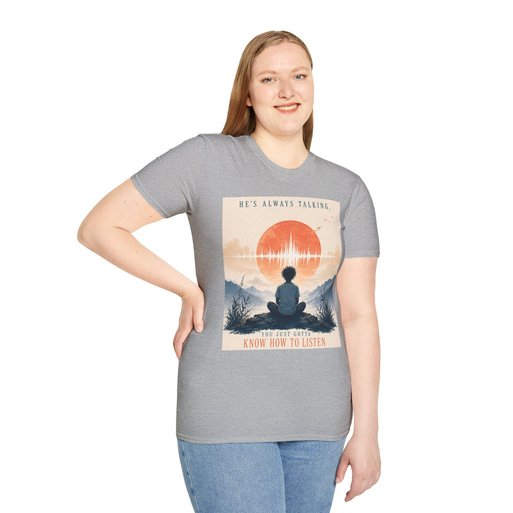 He is always talking T-Shirt