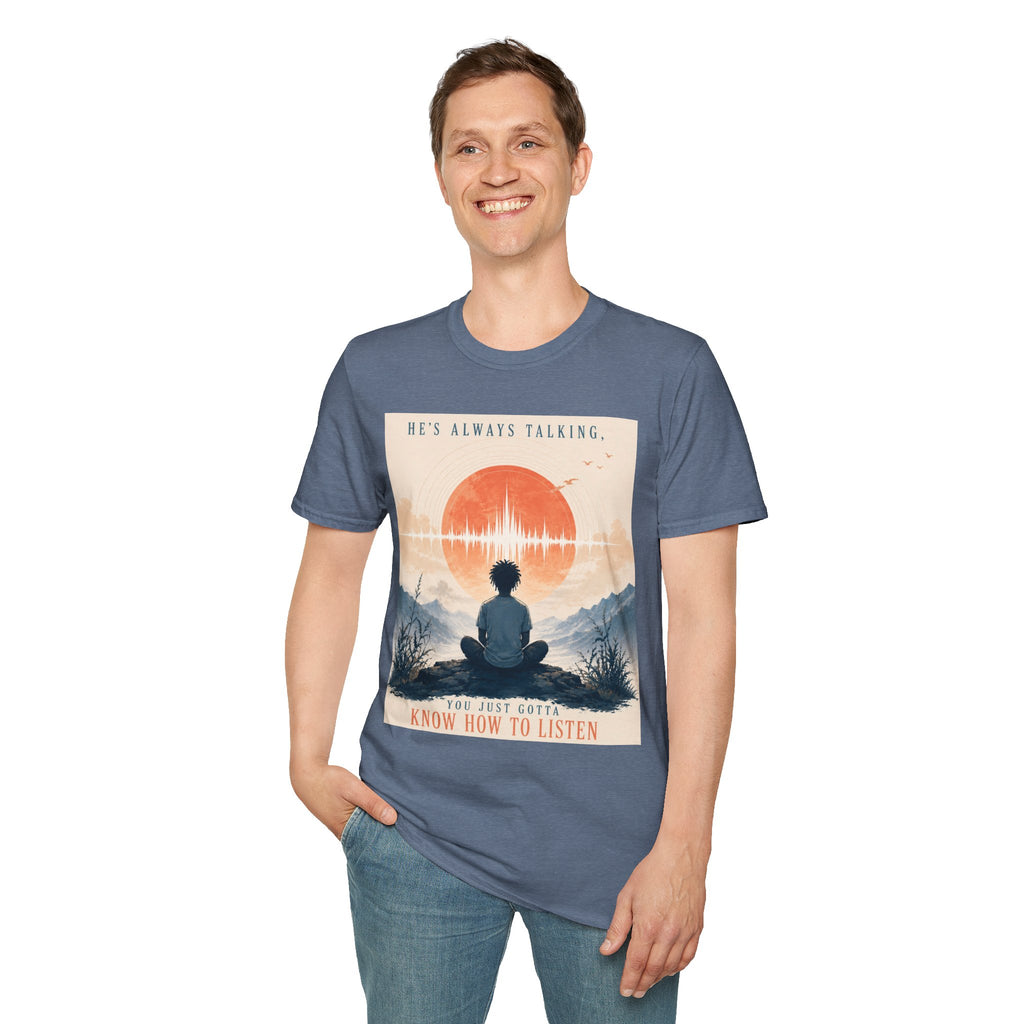 He is always talking T-Shirt