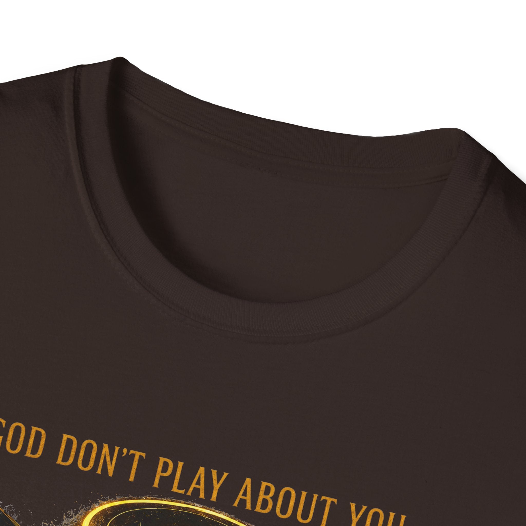 God dont play about you  T-Shirt