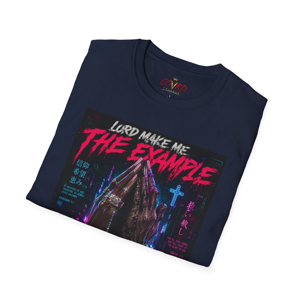 Lord Make Me The Example T-Shirt (cyberpunk)