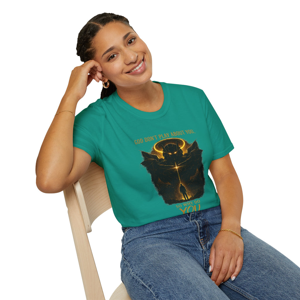 God dont play about you  T-Shirt