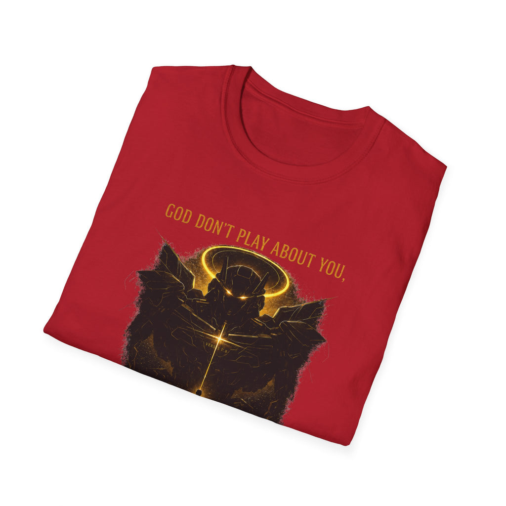 God dont play about you  T-Shirt