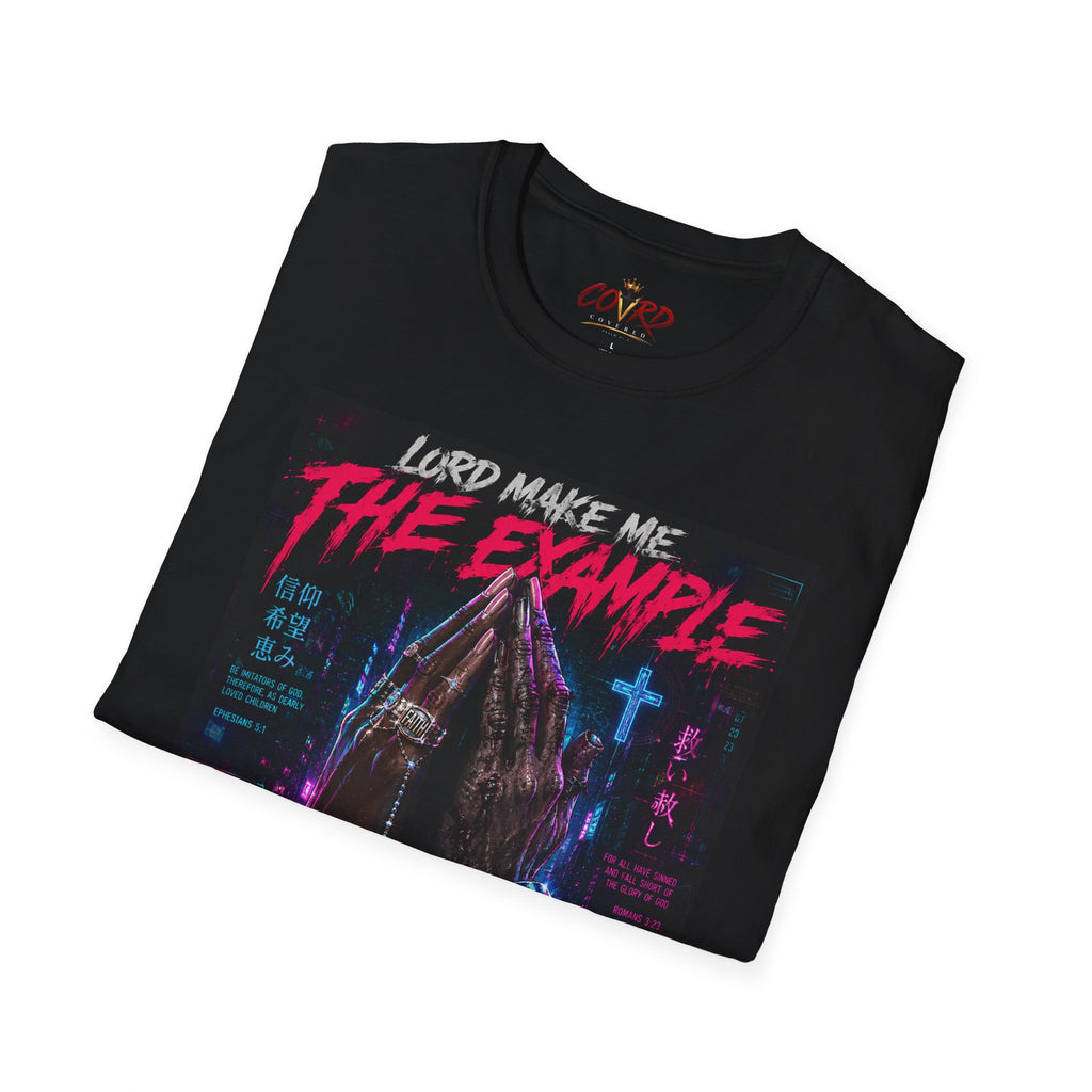 Lord Make Me The Example T-Shirt (cyberpunk)