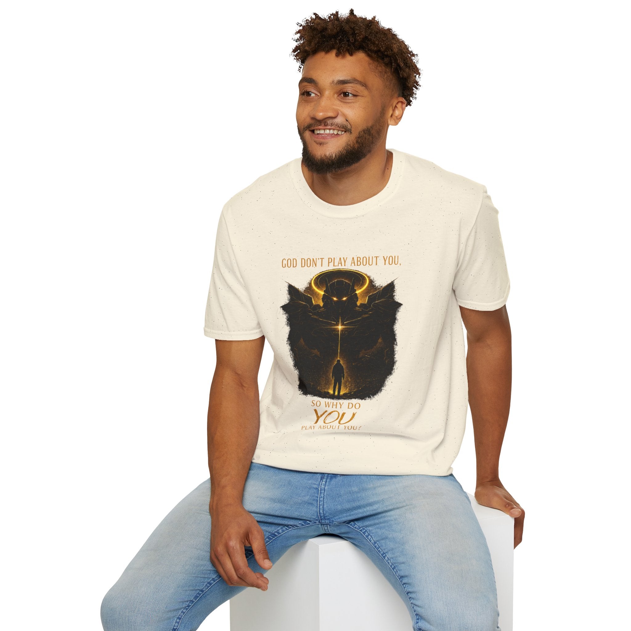 God dont play about you  T-Shirt