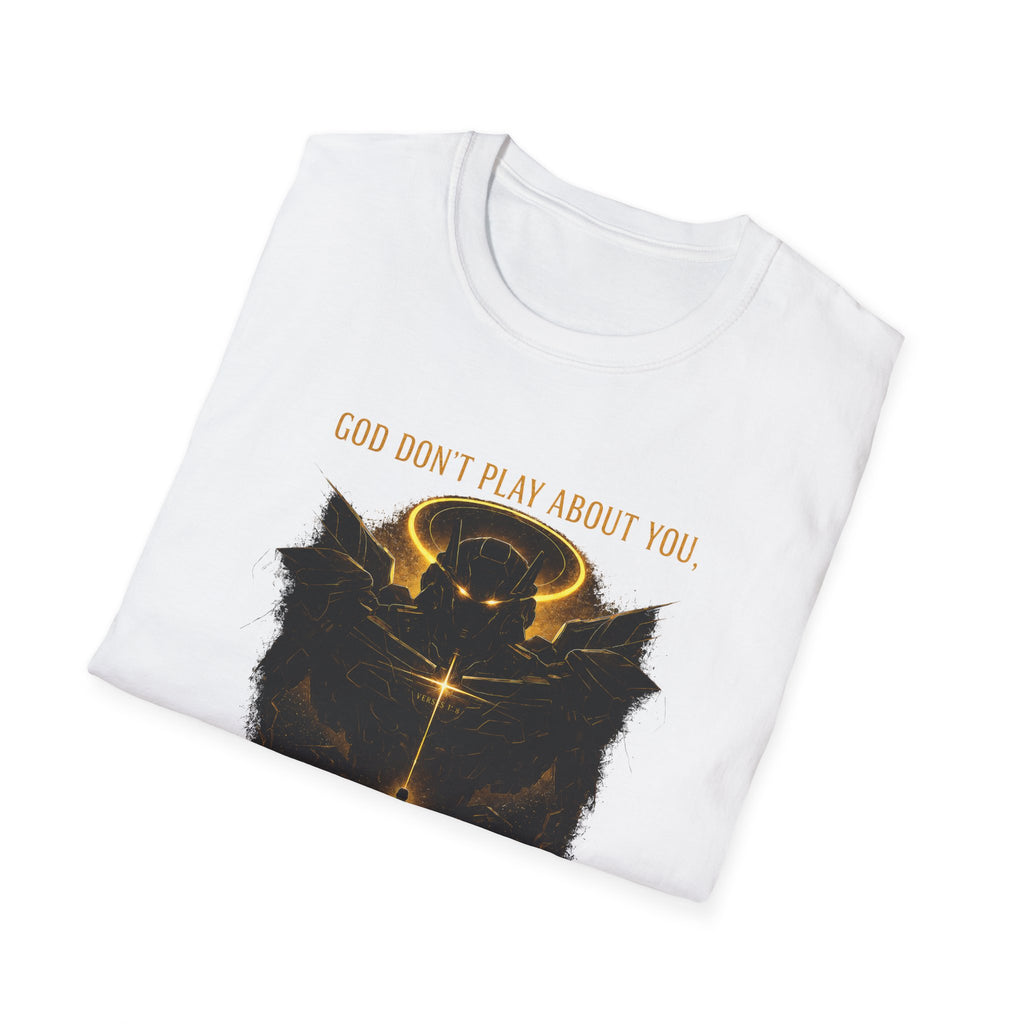 God dont play about you  T-Shirt